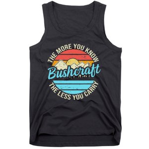 The More You Know The Less You Carry Retro Bushcraft Tank Top