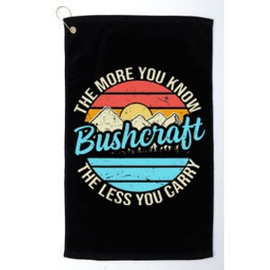 The More You Know The Less You Carry Retro Bushcraft Platinum Collection Golf Towel