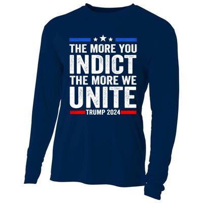 The More You Indict The More We Unite MAGA Pro Trump Indictment Cooling Performance Long Sleeve Crew