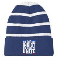 The More You Indict The More We Unite MAGA Pro Trump Indictment Striped Beanie with Solid Band