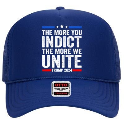 The More You Indict The More We Unite MAGA Pro Trump Indictment High Crown Mesh Back Trucker Hat