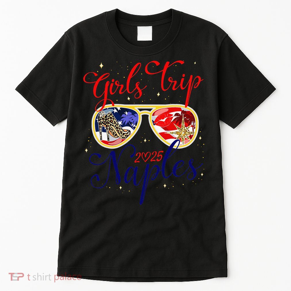 Trip Naples 2025 Weekend Vacation Birthday Squad Tall T-Shirt