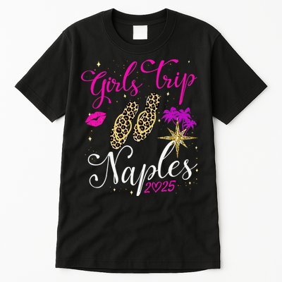 Trip Naples 2025 Weekend Vacation Birthday Squad Tall T-Shirt