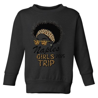 Trip Naples 2025 Weekend Vacation Birthday Squad Toddler Sweatshirt