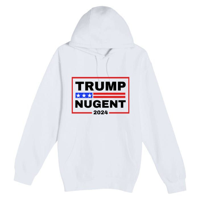 Trump Nugent 2024 Premium Pullover Hoodie