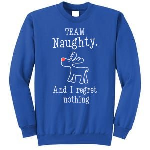 Team Naughty And I Regret Nothing Christmas Reindeer Gift Tall Sweatshirt