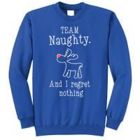 Team Naughty And I Regret Nothing Christmas Reindeer Gift Tall Sweatshirt