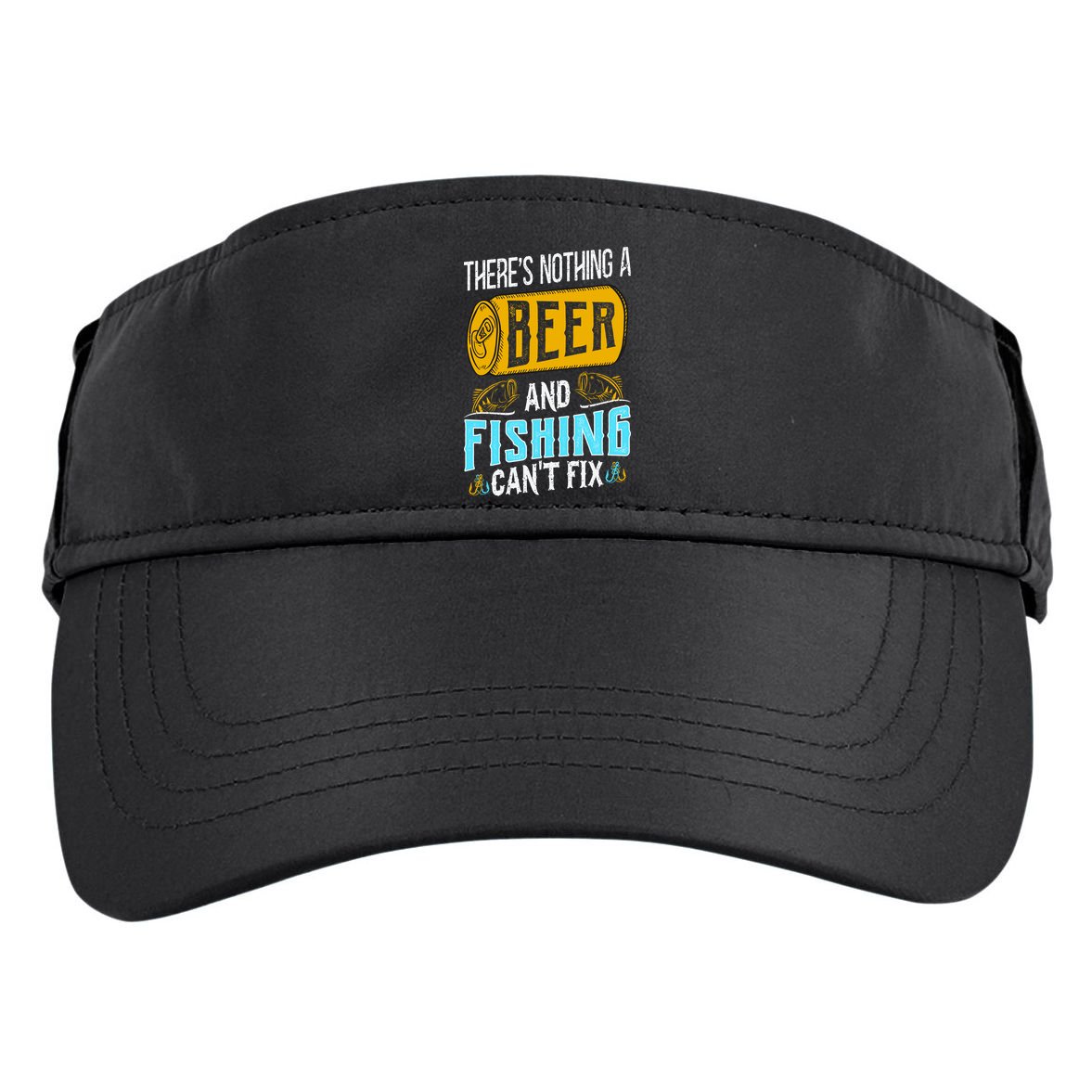 There's Nothing A Beer And Fishing Can't Fix Adult Drive Performance Visor