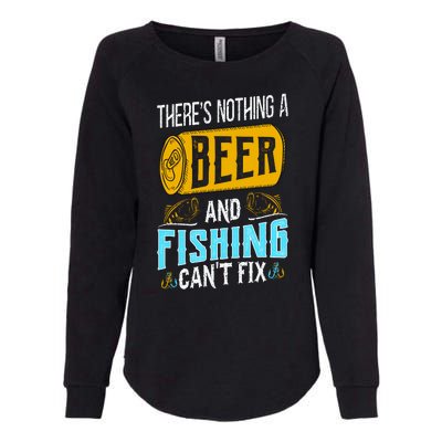 There's Nothing A Beer And Fishing Can't Fix Womens California Wash Sweatshirt