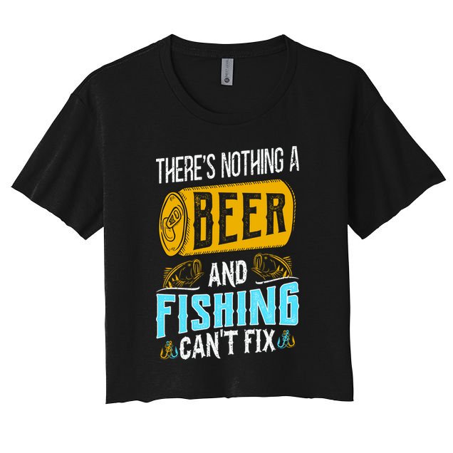 There's Nothing A Beer And Fishing Can't Fix Crop Top