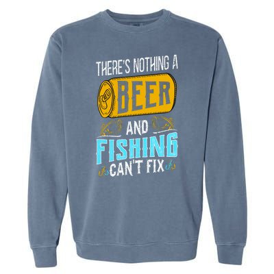 There's Nothing A Beer And Fishing Can't Fix Garment-Dyed Sweatshirt