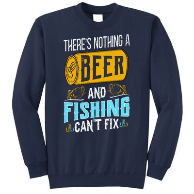 There's Nothing A Beer And Fishing Can't Fix Sweatshirt