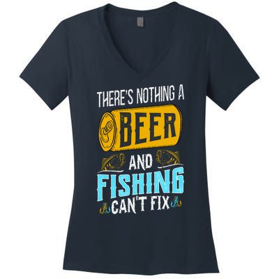 There's Nothing A Beer And Fishing Can't Fix Women's V-Neck T-Shirt