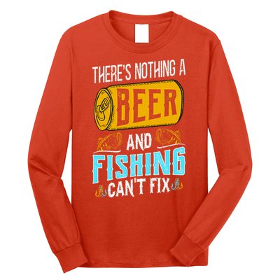 There's Nothing A Beer And Fishing Can't Fix Long Sleeve Shirt