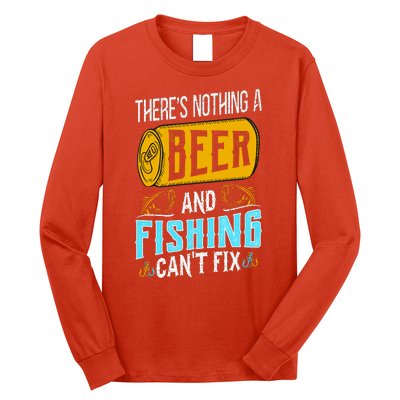 There's Nothing A Beer And Fishing Can't Fix Long Sleeve Shirt