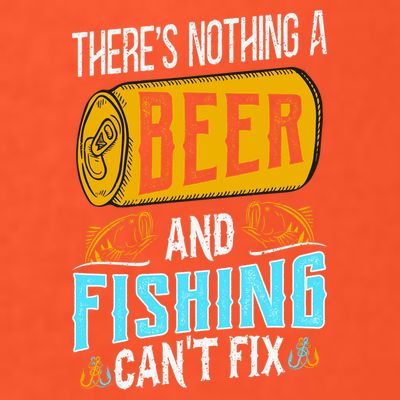 There's Nothing A Beer And Fishing Can't Fix T-Shirt