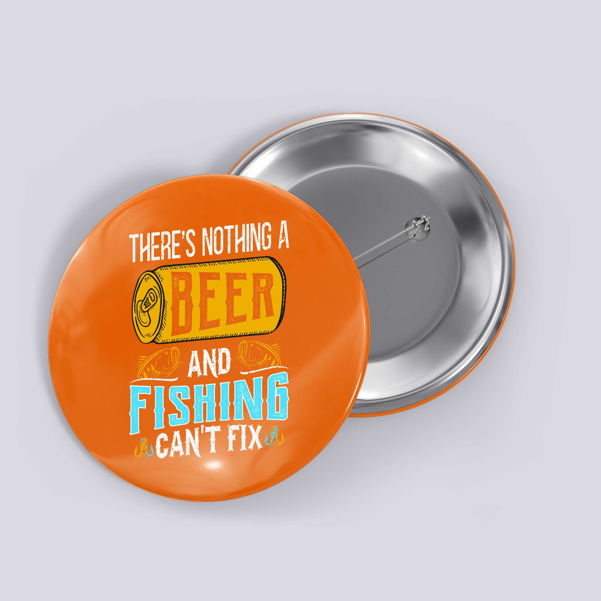 There's Nothing A Beer And Fishing Can't Fix Button