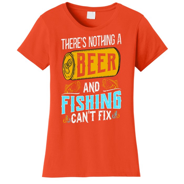 There's Nothing A Beer And Fishing Can't Fix Women's T-Shirt