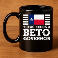 Texas Needs A Governor Beto O'Rourke 11oz C Handle Ceramic Mug