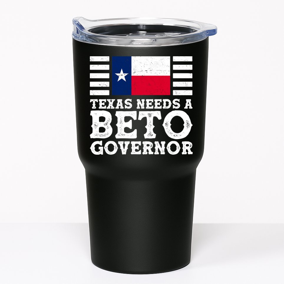 Texas Needs A Governor Beto O'Rourke Tumbler