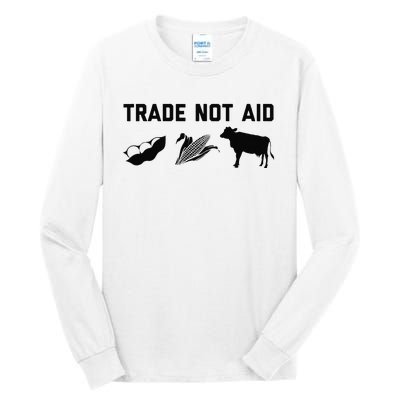 Trade Not Aid Farmer Political Tall Long Sleeve T-Shirt