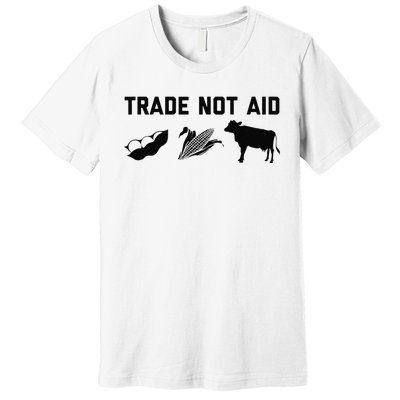 Trade Not Aid Farmer Political Premium T-Shirt