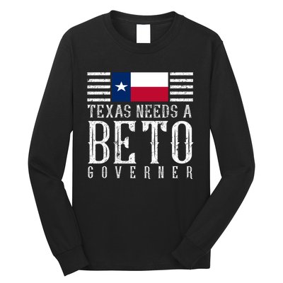 Texas Needs A Beto Governor Long Sleeve Shirt