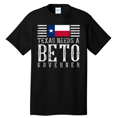 Texas Needs A Beto Governor Tall T-Shirt