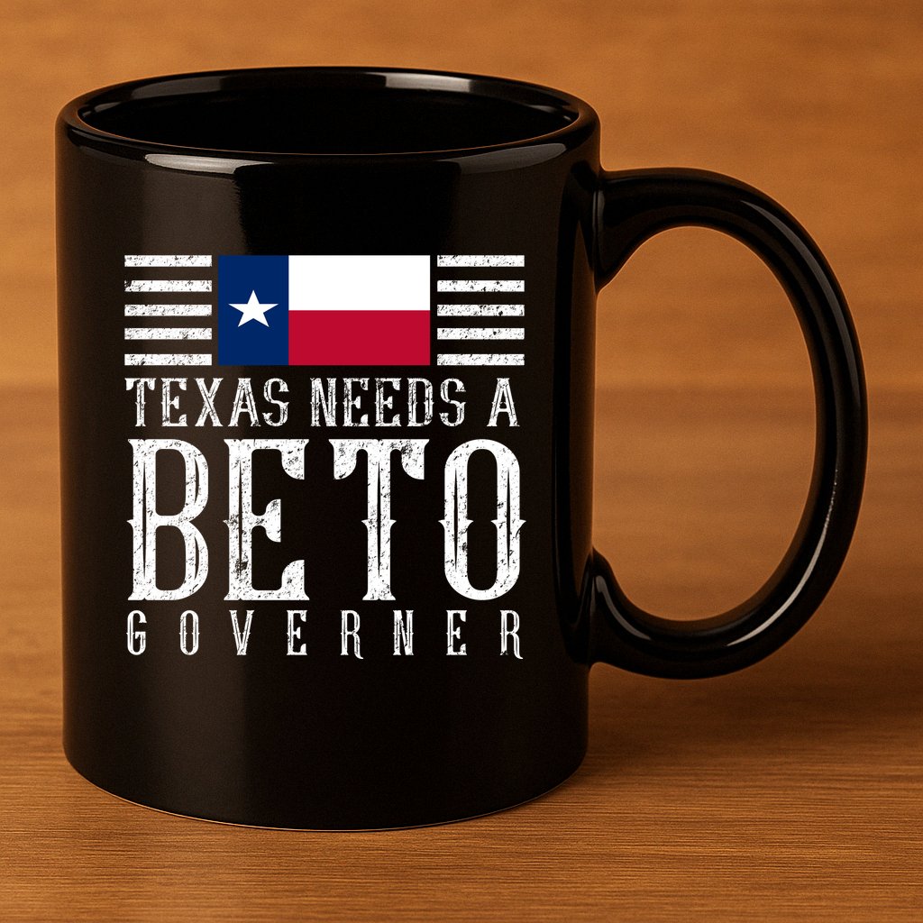 Texas Needs A Beto Governor 11oz C Handle Ceramic Mug