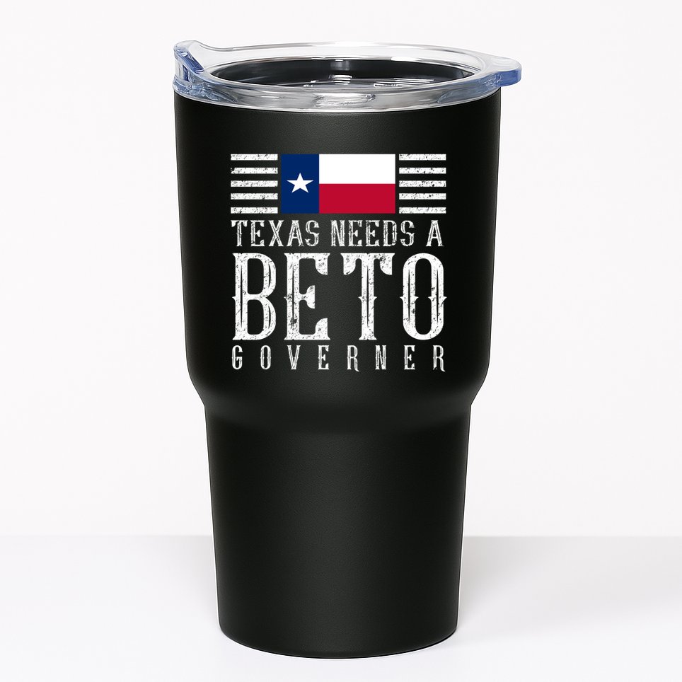 Texas Needs A Beto Governor Tumbler