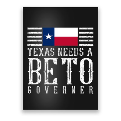 Texas Needs A Beto Governor Poster