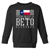 Texas Needs A Beto Governor Toddler Sweatshirt