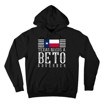 Texas Needs A Beto Governor Tall Hoodie