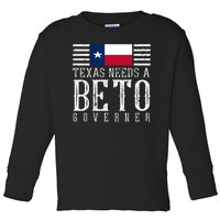 Texas Needs A Beto Governor Toddler Long Sleeve Shirt