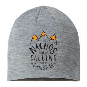 The Nachos Are Calling And I Must Go Essential Sustainable Beanie