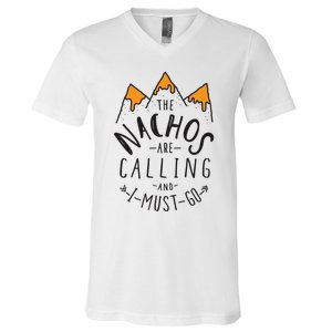 The Nachos Are Calling And I Must Go Essential V-Neck T-Shirt