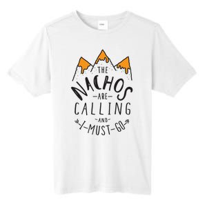 The Nachos Are Calling And I Must Go Essential Tall Fusion ChromaSoft Performance T-Shirt