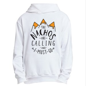 The Nachos Are Calling And I Must Go Essential Urban Pullover Hoodie