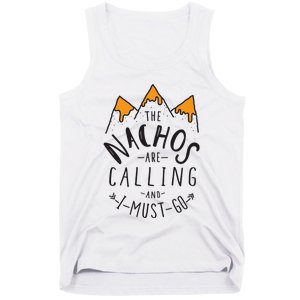 The Nachos Are Calling And I Must Go Essential Tank Top