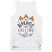 The Nachos Are Calling And I Must Go Essential Tank Top