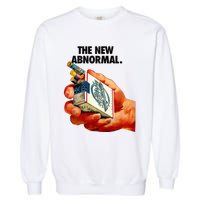 The New Abnormal Smoker Smoking Smoke Lover Garment-Dyed Sweatshirt