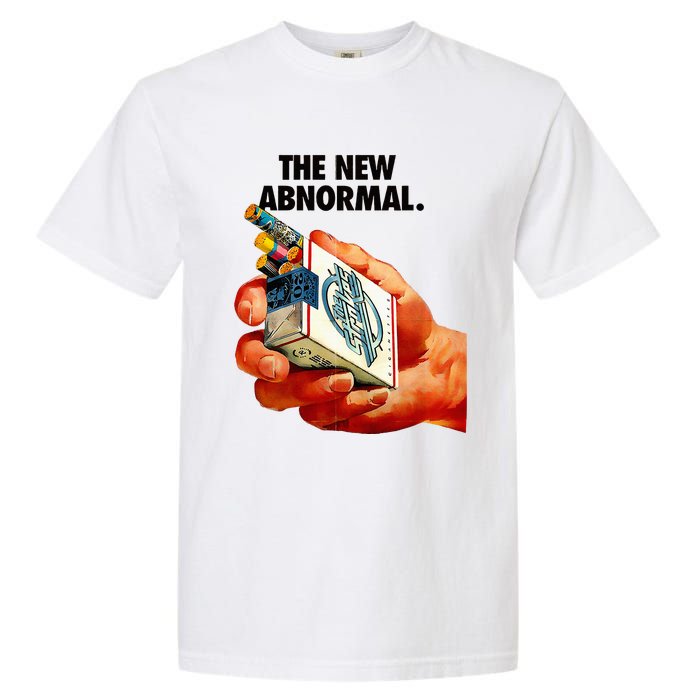 The New Abnormal Smoker Smoking Smoke Lover Garment-Dyed Heavyweight T-Shirt