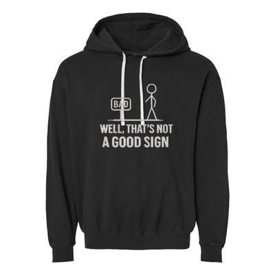 That's Not a Good Sign Garment-Dyed Fleece Hoodie