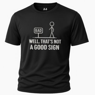 That's Not a Good Sign Performance Shirt