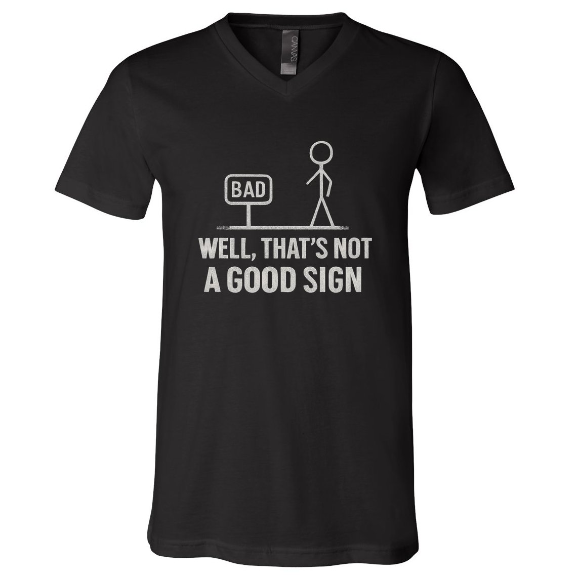 That's Not a Good Sign V-Neck T-Shirt