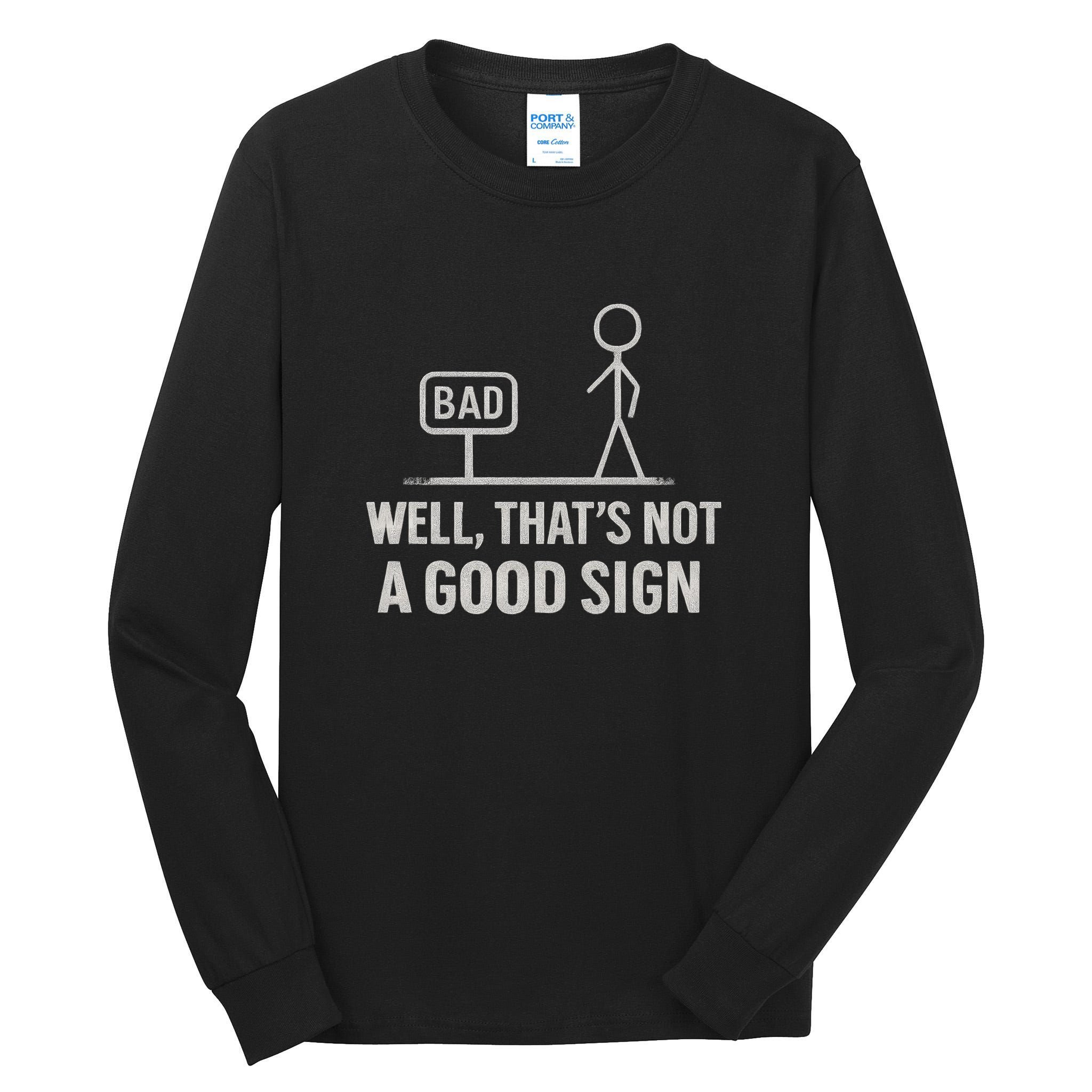 That's Not a Good Sign Tall Long Sleeve T-Shirt