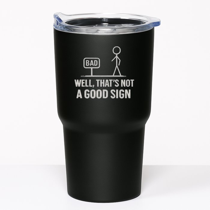 That's Not a Good Sign Tumbler