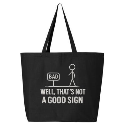 That's Not a Good Sign 25L Jumbo Tote