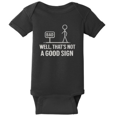 That's Not a Good Sign Baby Bodysuit