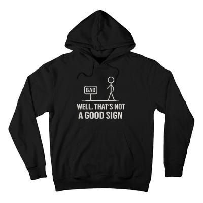 That's Not a Good Sign Tall Hoodie